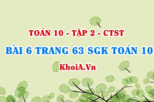 Bài 6 trang 63 SGK Toán 10 tập 2 Chân trời sáng tạo